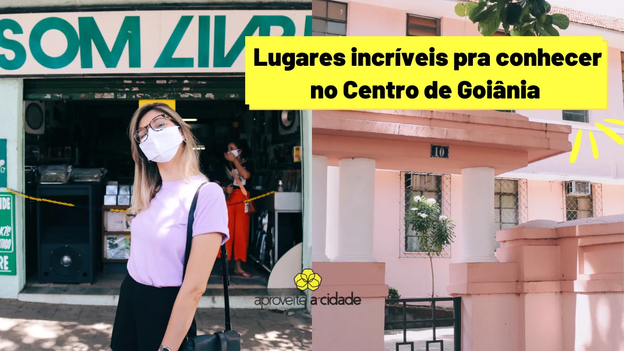 Centro de Goiânia | Dicas de passeios | Lyceu, Mercado Central, Antiquário e Loja de Discos