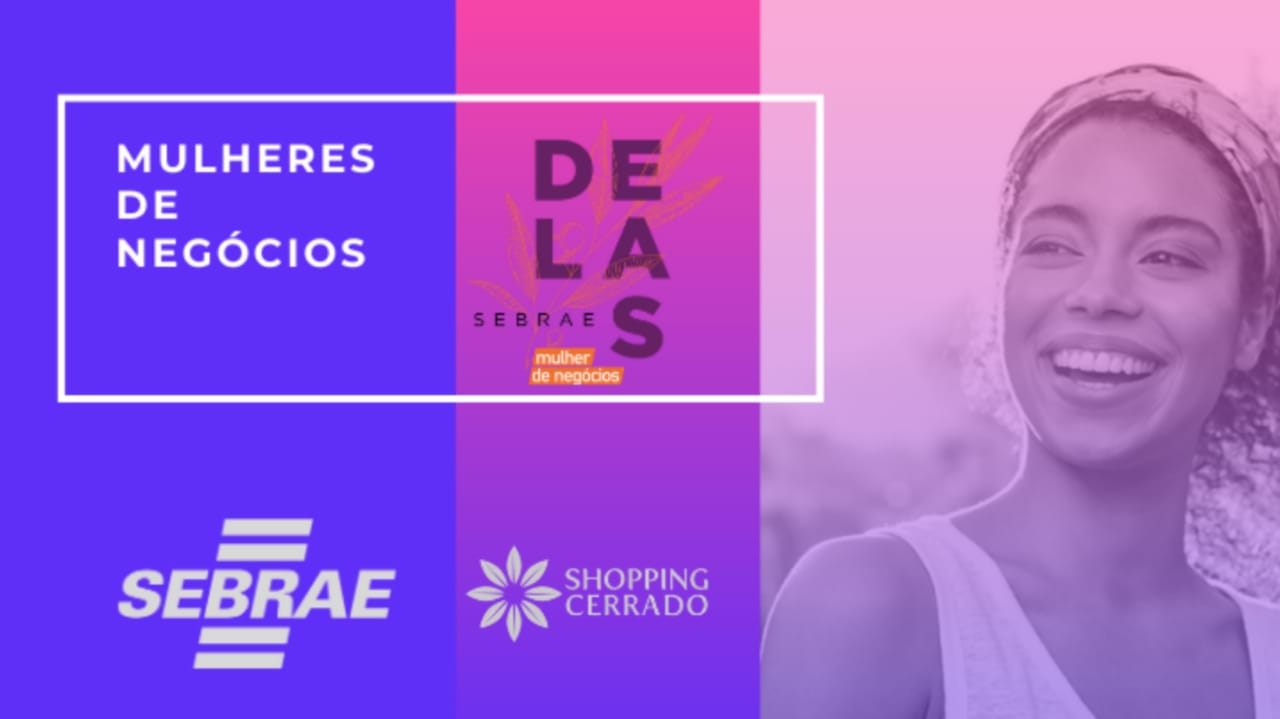 empreendedorismo feminino Projeto DELAS Sebrae Goiás